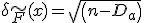 \delta_{\tilde{F}}(x)=sqrt(n-D_a)